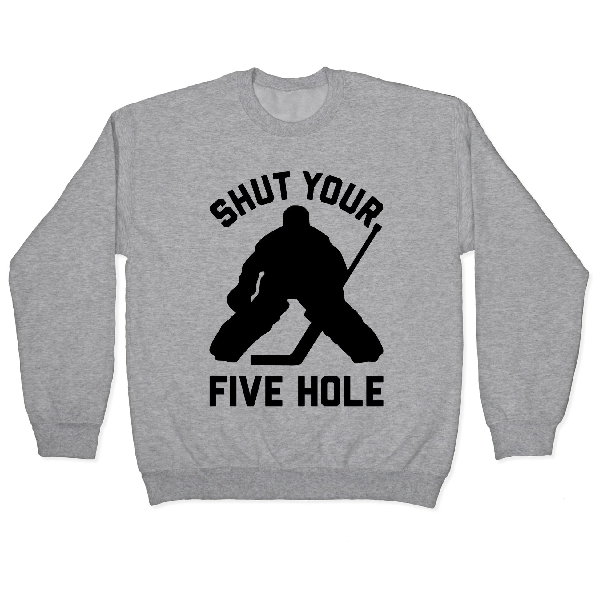 Shut Your Five Hole Crewneck Sweatshirt