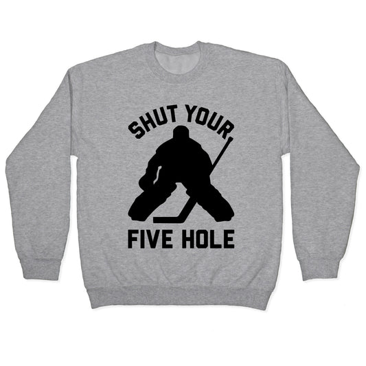 Shut Your Five Hole Crewneck Sweatshirt