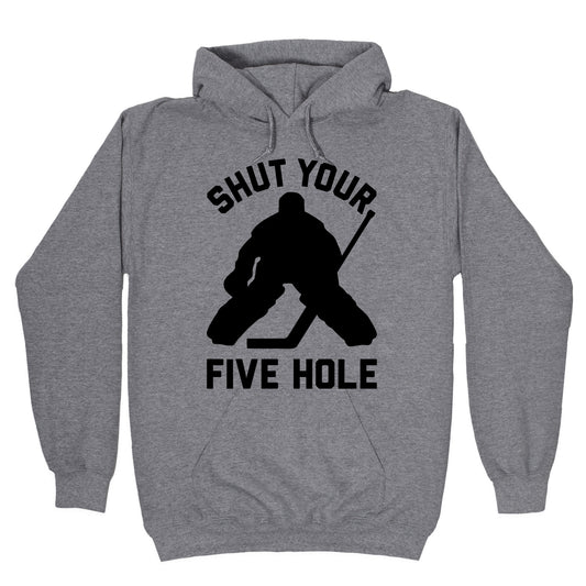 Shut Your Five Hole Hoodie