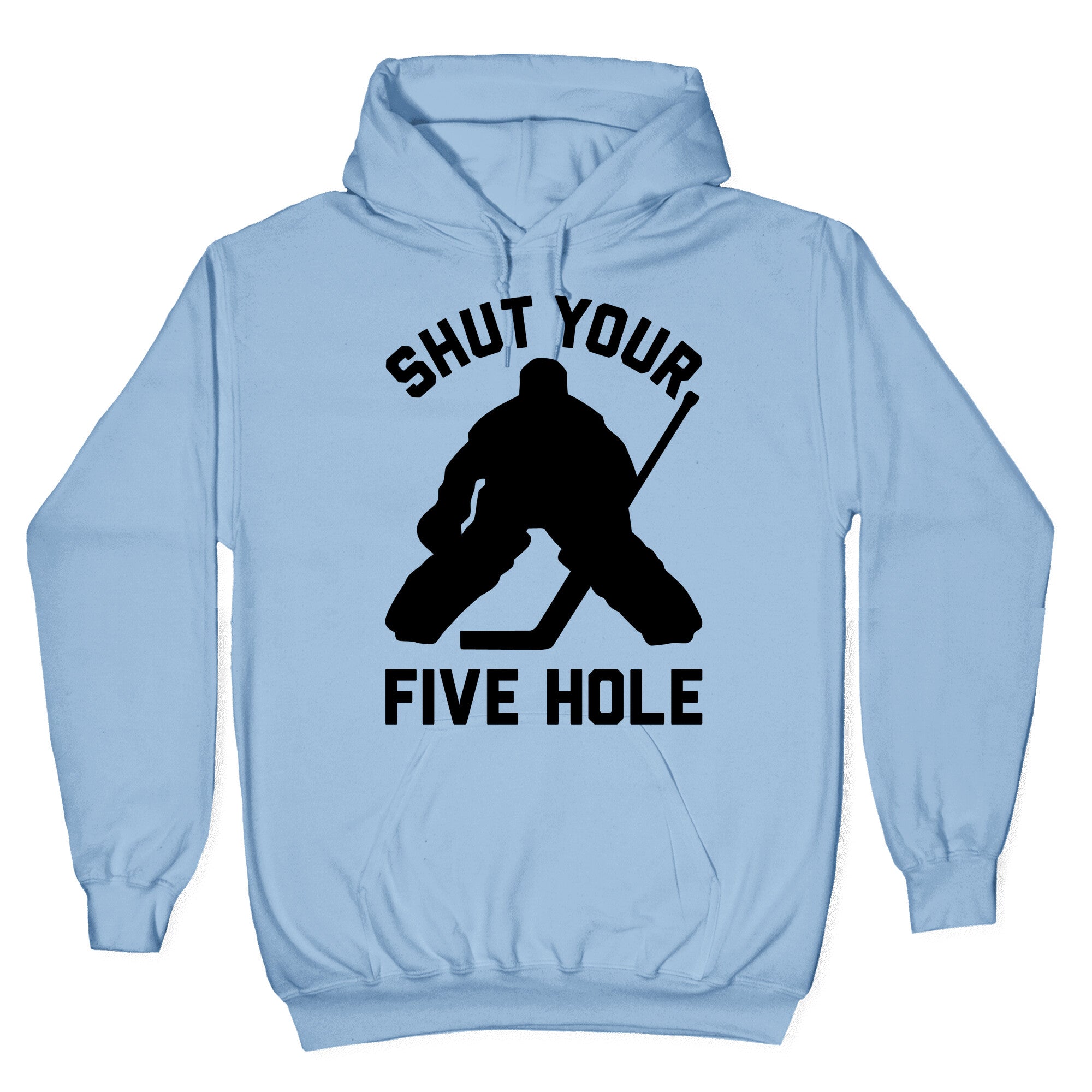 Shut Your Five Hole Hoodie