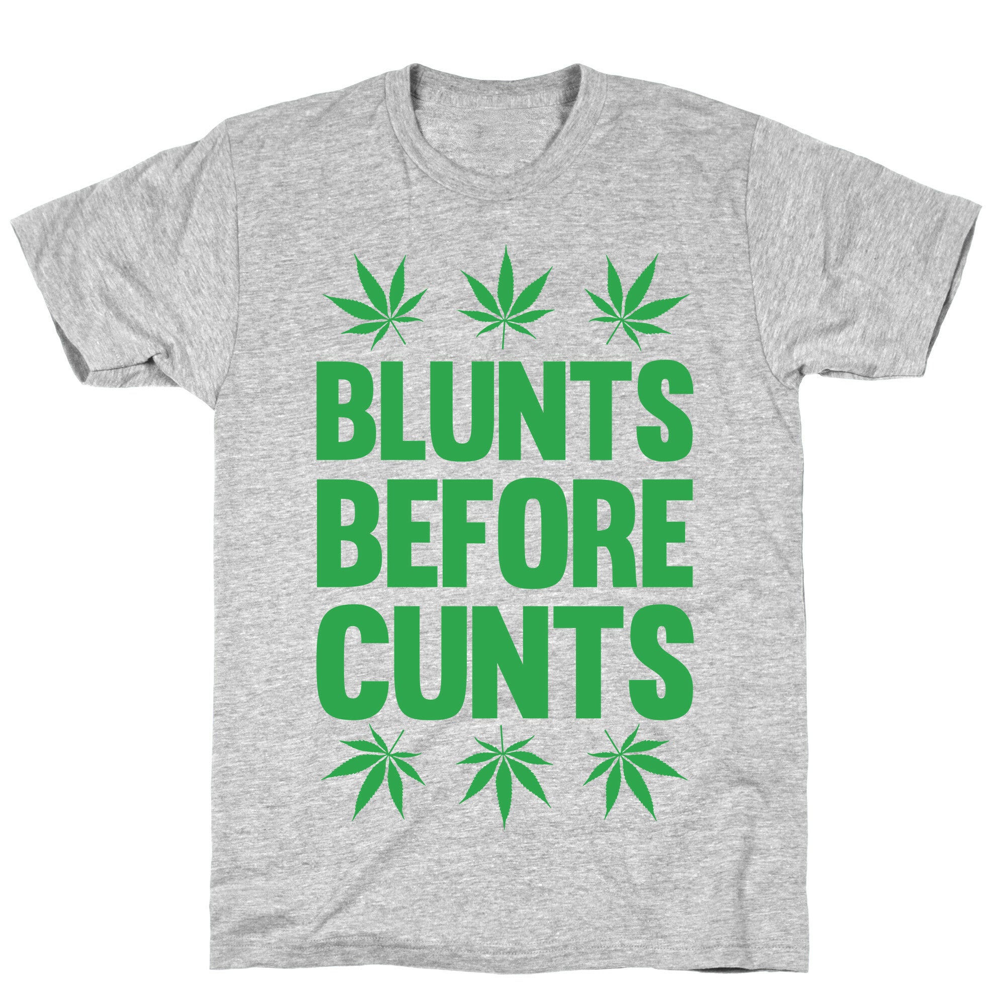 Blunts Before Cunts T-Shirt