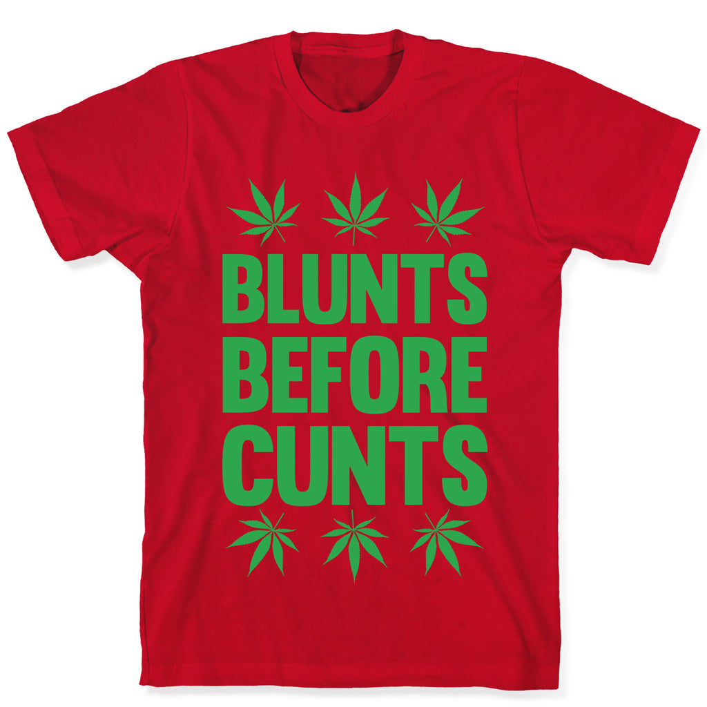 Blunts Before Cunts T-Shirt