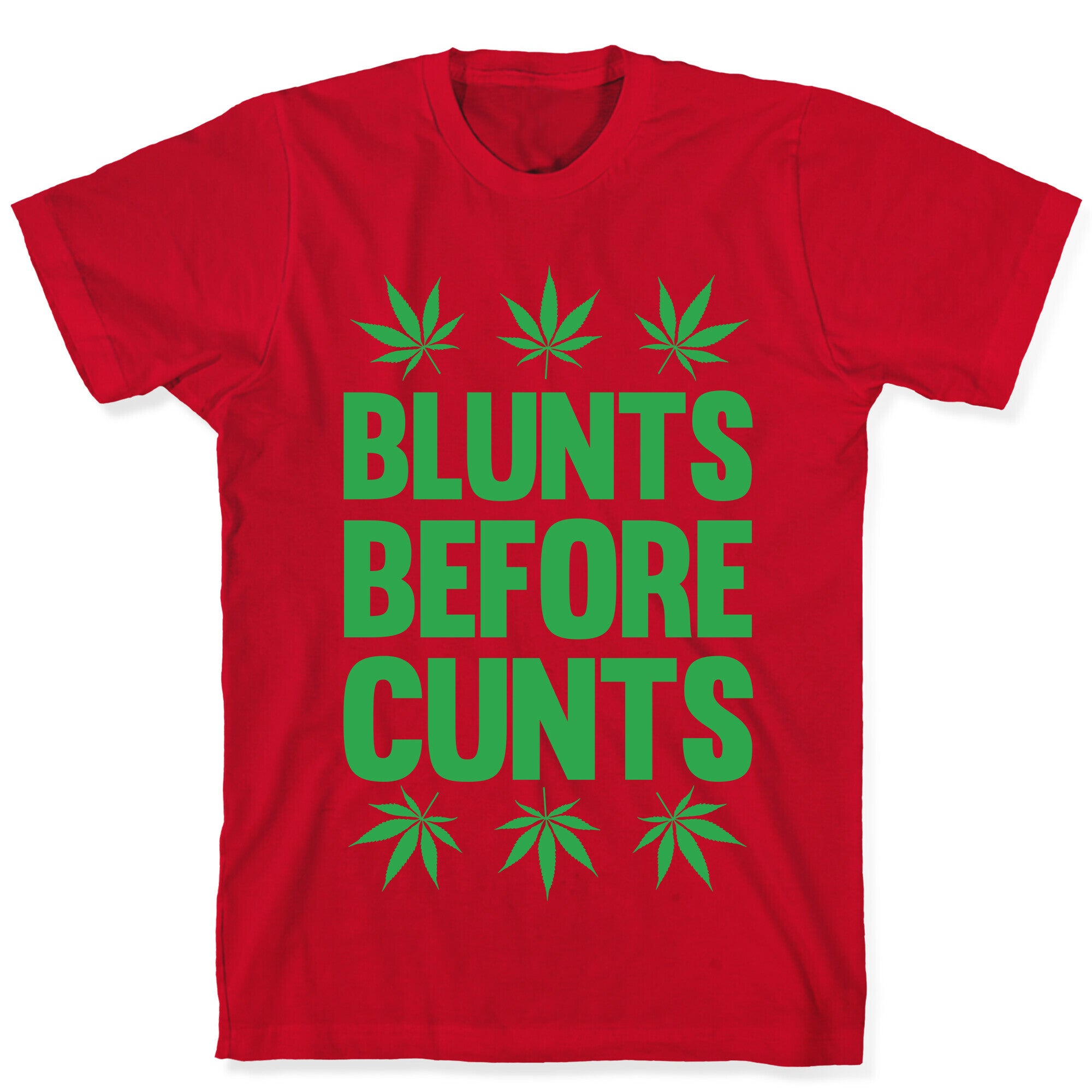 Blunts Before Cunts T-Shirt