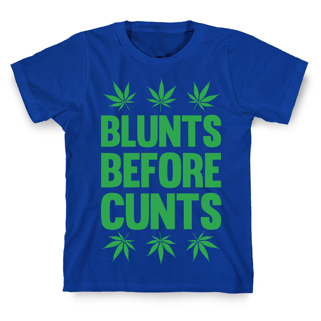 Blunts Before Cunts T-Shirt