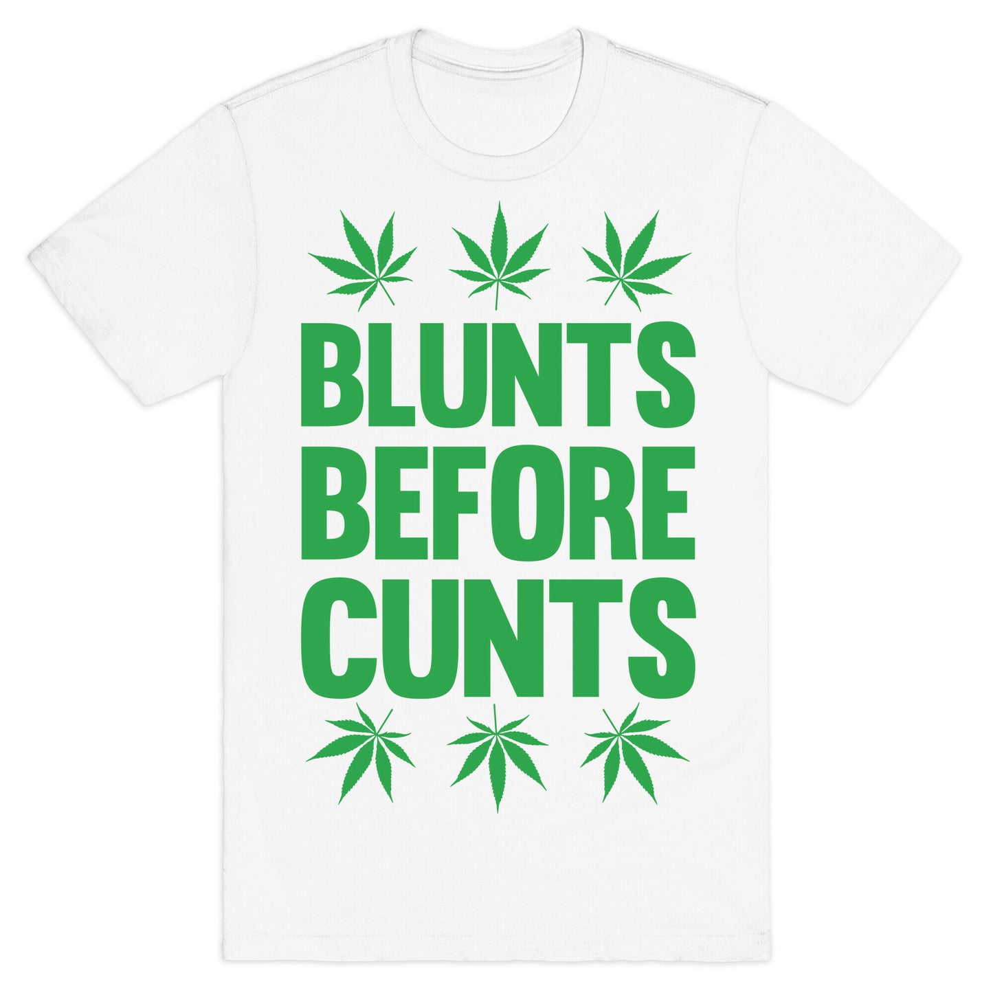 Blunts Before Cunts T-Shirt