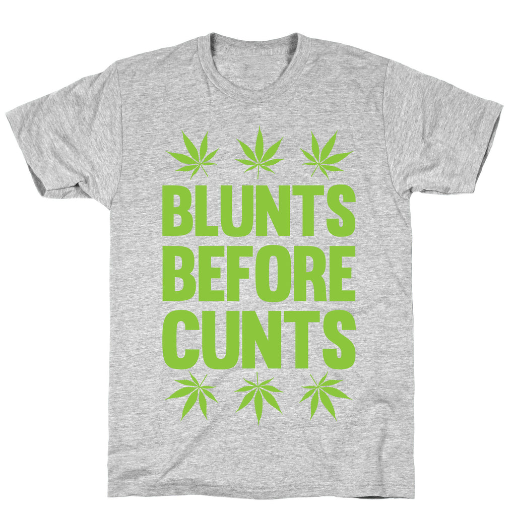 Blunts Before Cunts T-Shirt