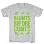 Blunts Before Cunts T-Shirt
