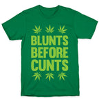 Blunts Before Cunts T-Shirt
