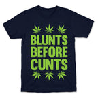 Blunts Before Cunts T-Shirt