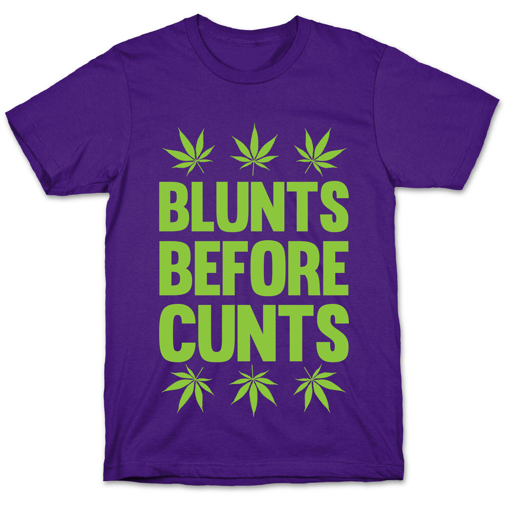 Blunts Before Cunts T-Shirt