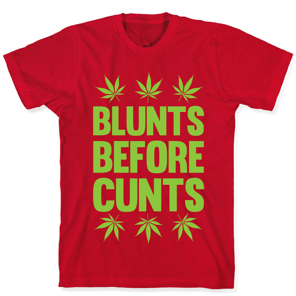 Blunts Before Cunts T-Shirt