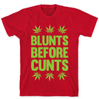 Blunts Before Cunts T-Shirt