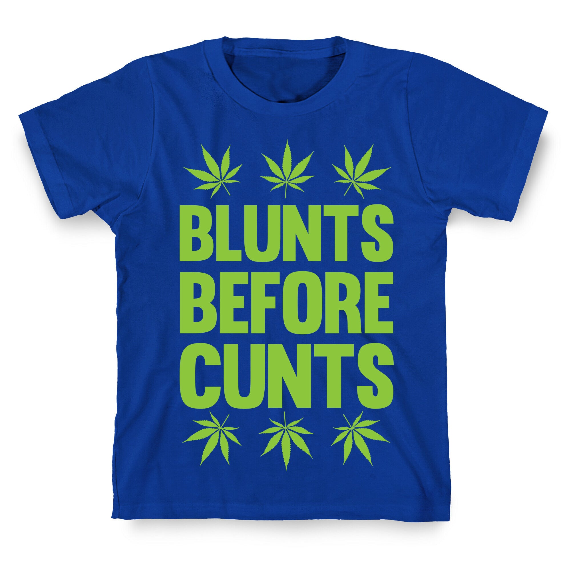 Blunts Before Cunts T-Shirt