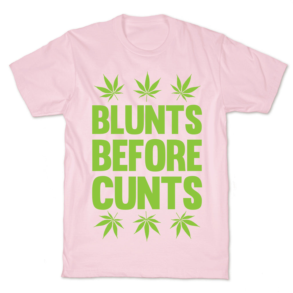 Blunts Before Cunts T-Shirt