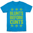 Blunts Before Cunts T-Shirt