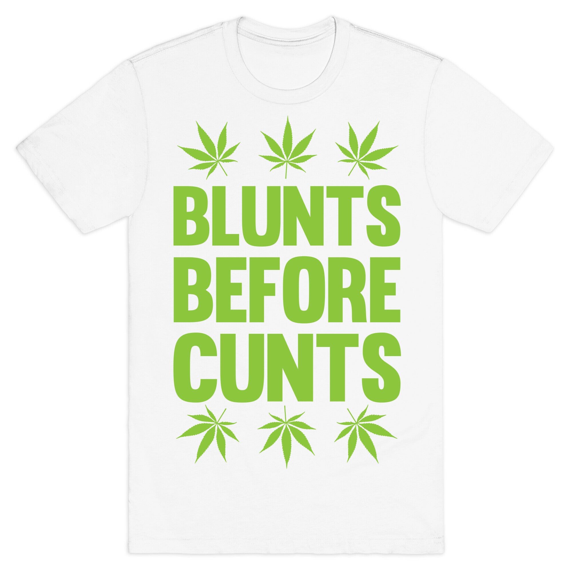 Blunts Before Cunts T-Shirt