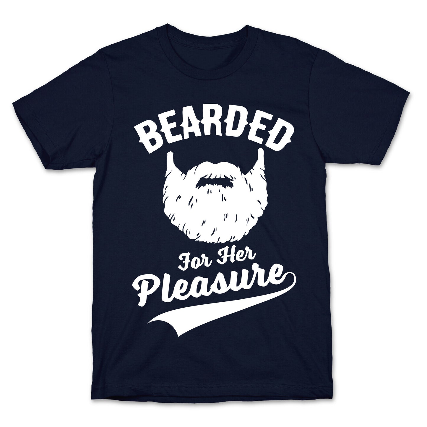 Bearded For Her Pleasure T-Shirt