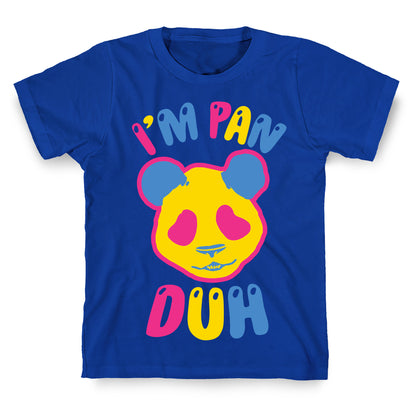 I'm Pan Duh T-Shirt