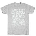When I Get a Little Money I Buy Books T-Shirt