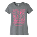 When I Get a Little Money I Buy Books Women's Cotton Tee