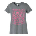When I Get a Little Money I Buy Books Women's Cotton Tee