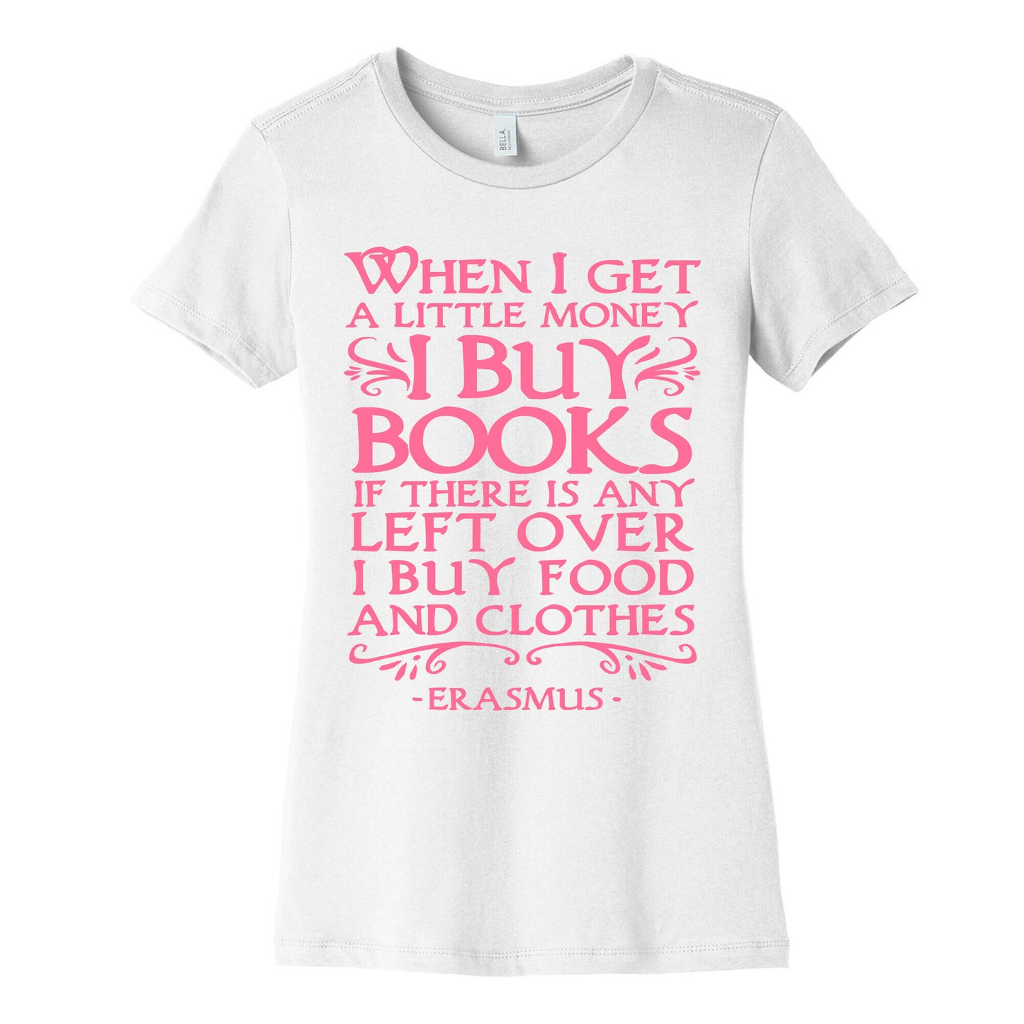 When I Get a Little Money I Buy Books Women's Cotton Tee