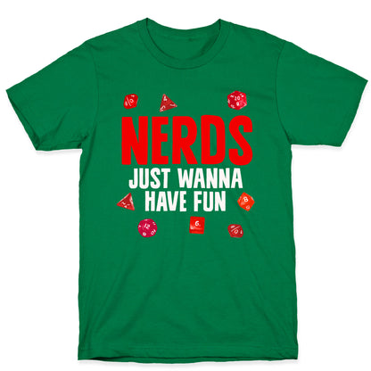 Nerds Just Wanna Have Fun T-Shirt