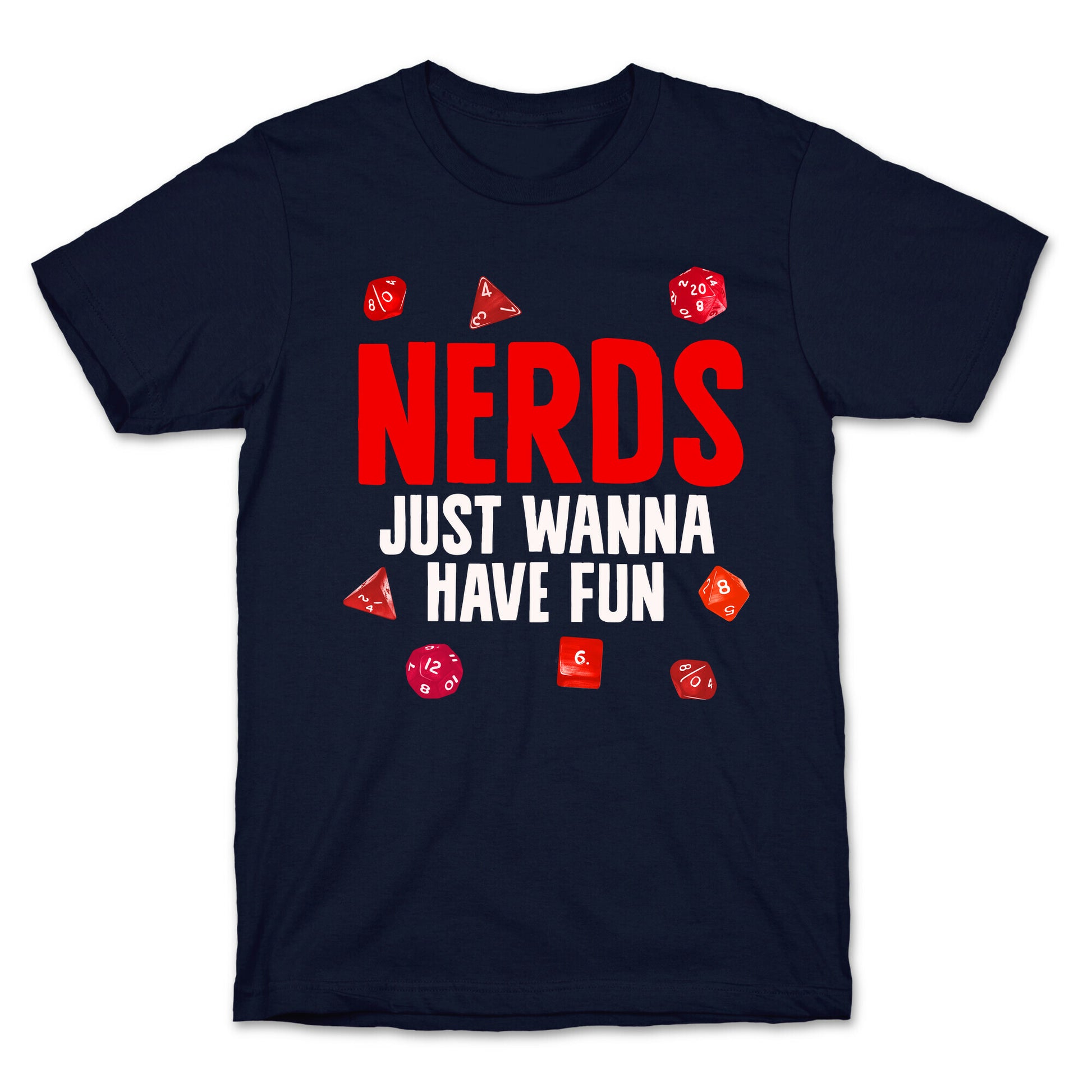 Nerds Just Wanna Have Fun T-Shirt