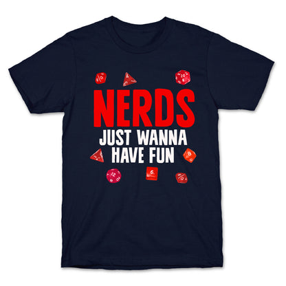 Nerds Just Wanna Have Fun T-Shirt