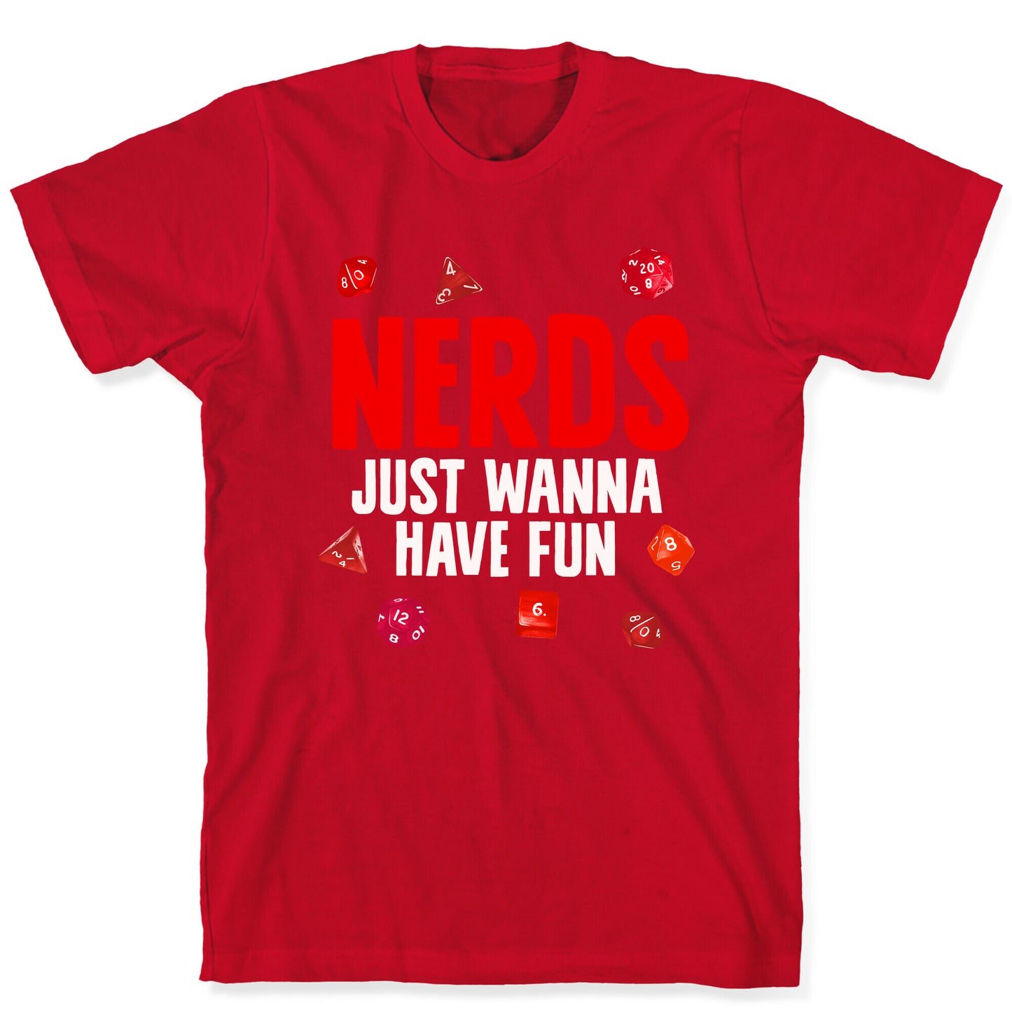 Nerds Just Wanna Have Fun T-Shirt
