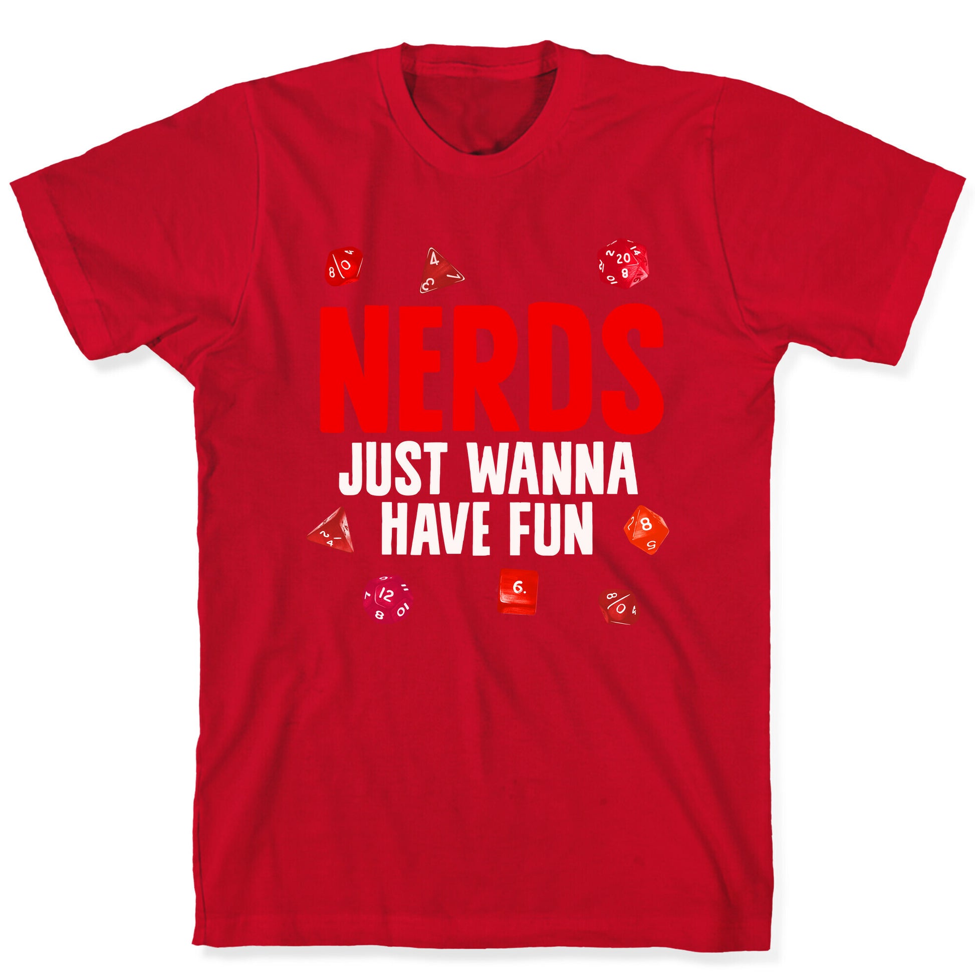 Nerds Just Wanna Have Fun T-Shirt