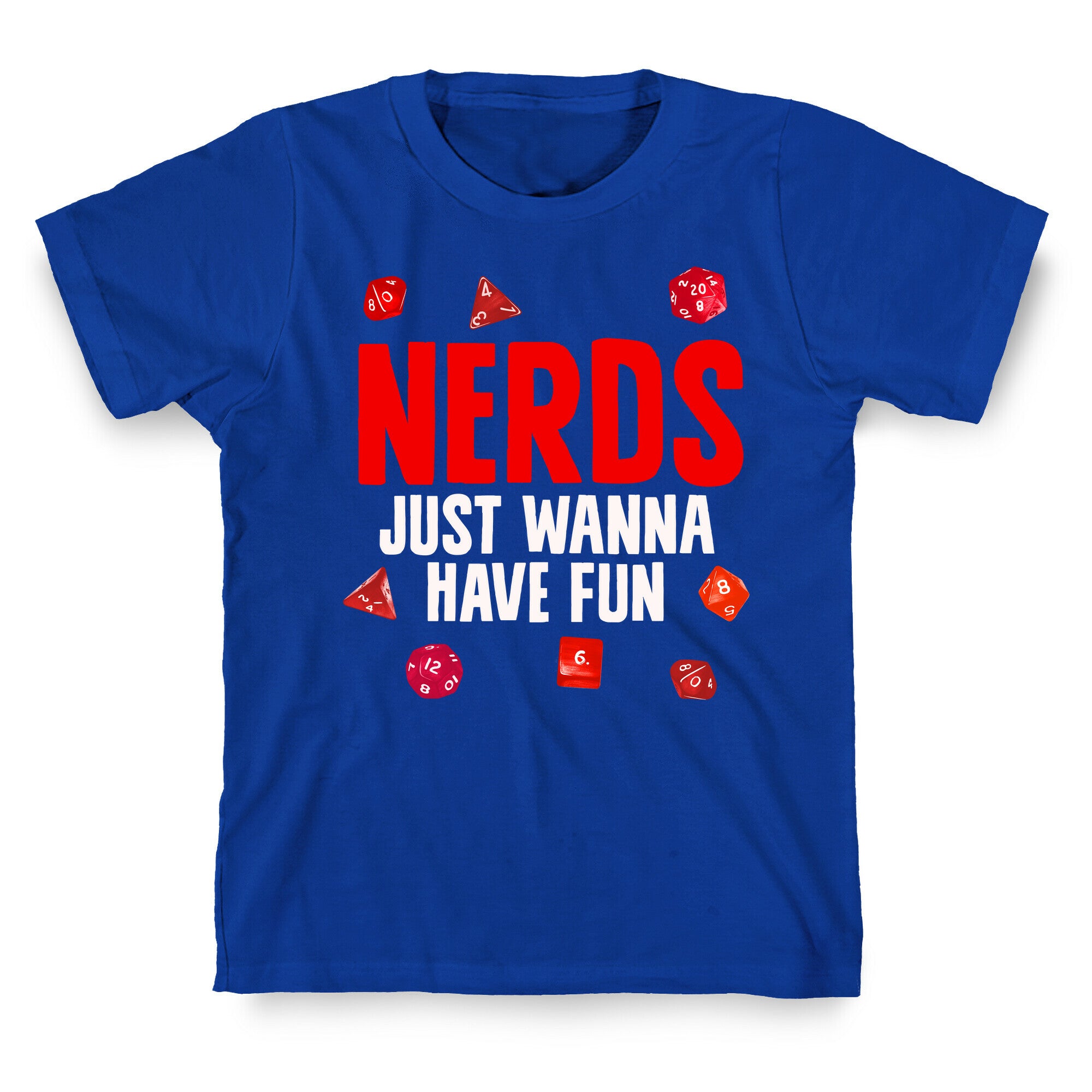 Nerds Just Wanna Have Fun T-Shirt