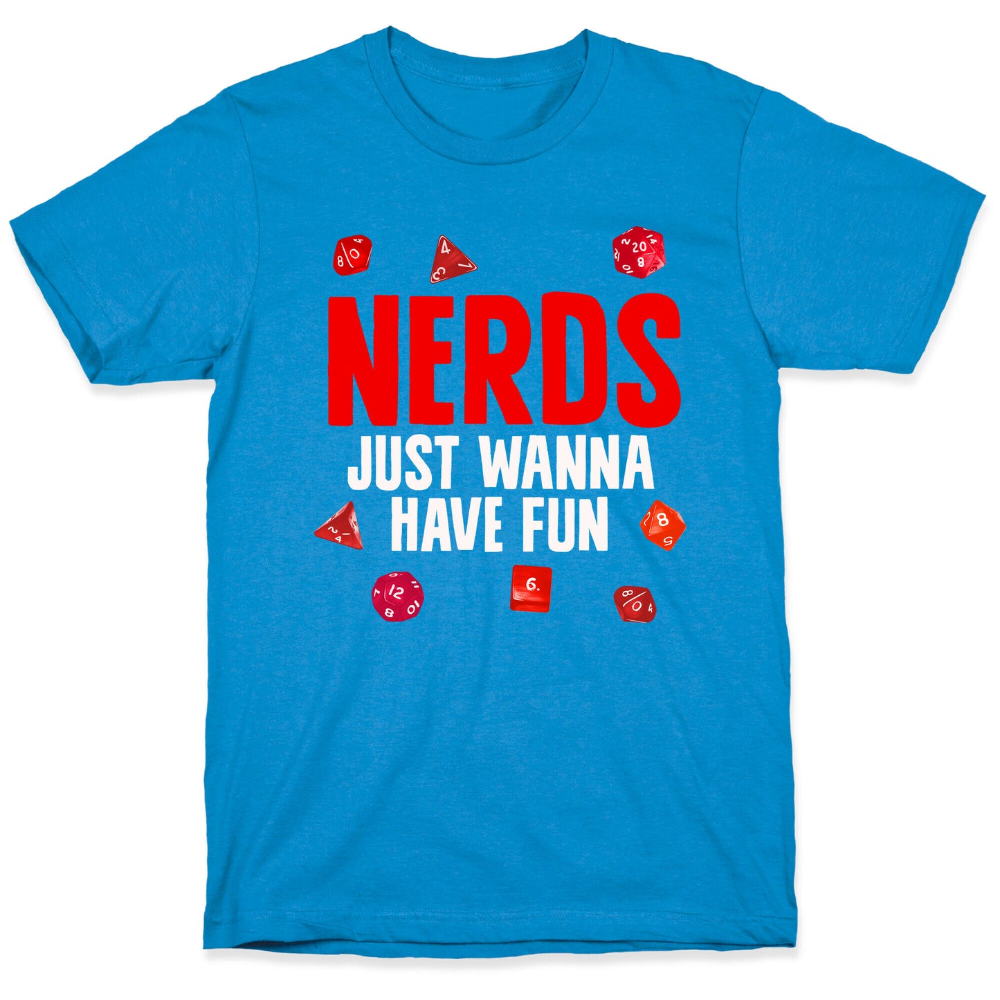 Nerds Just Wanna Have Fun T-Shirt