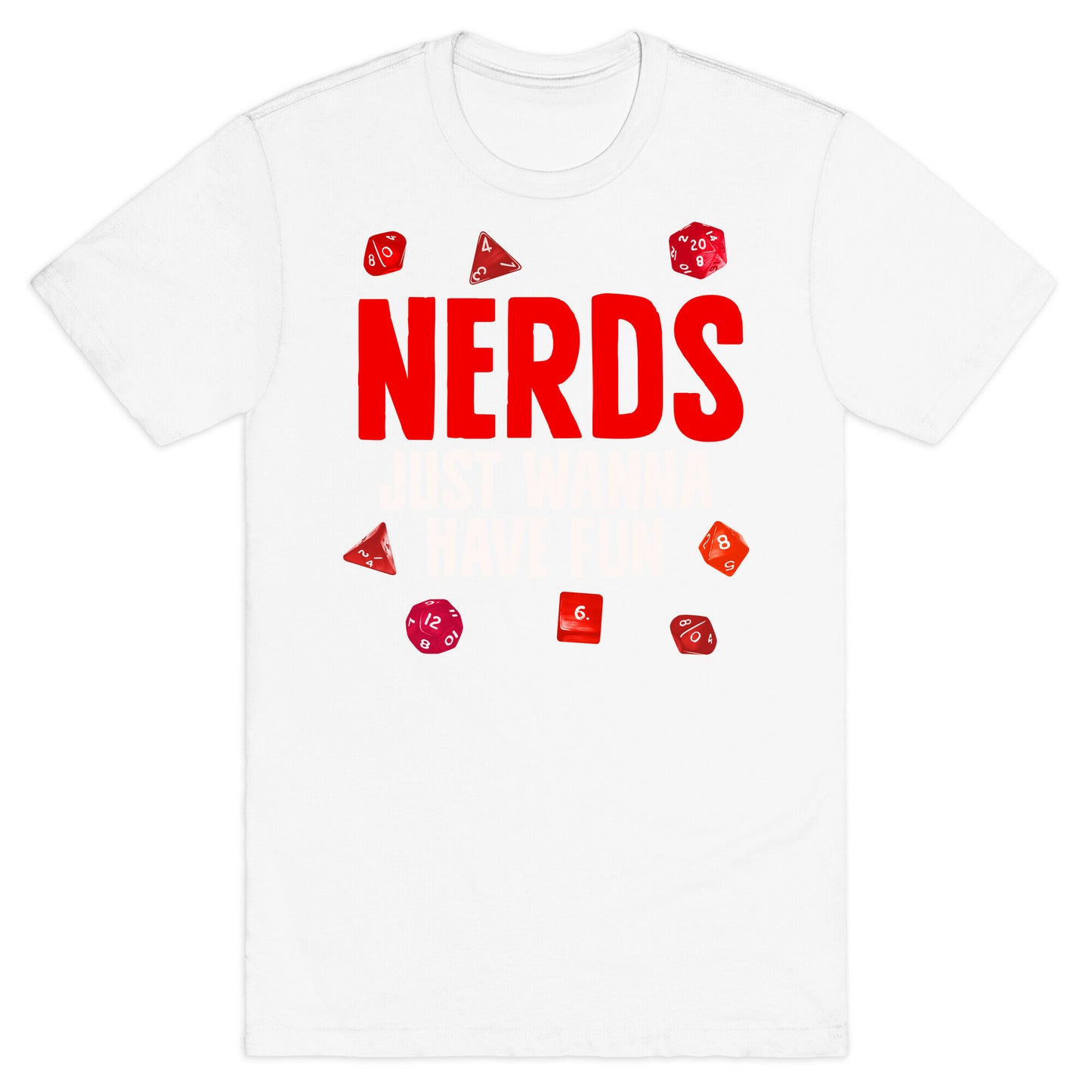 Nerds Just Wanna Have Fun T-Shirt