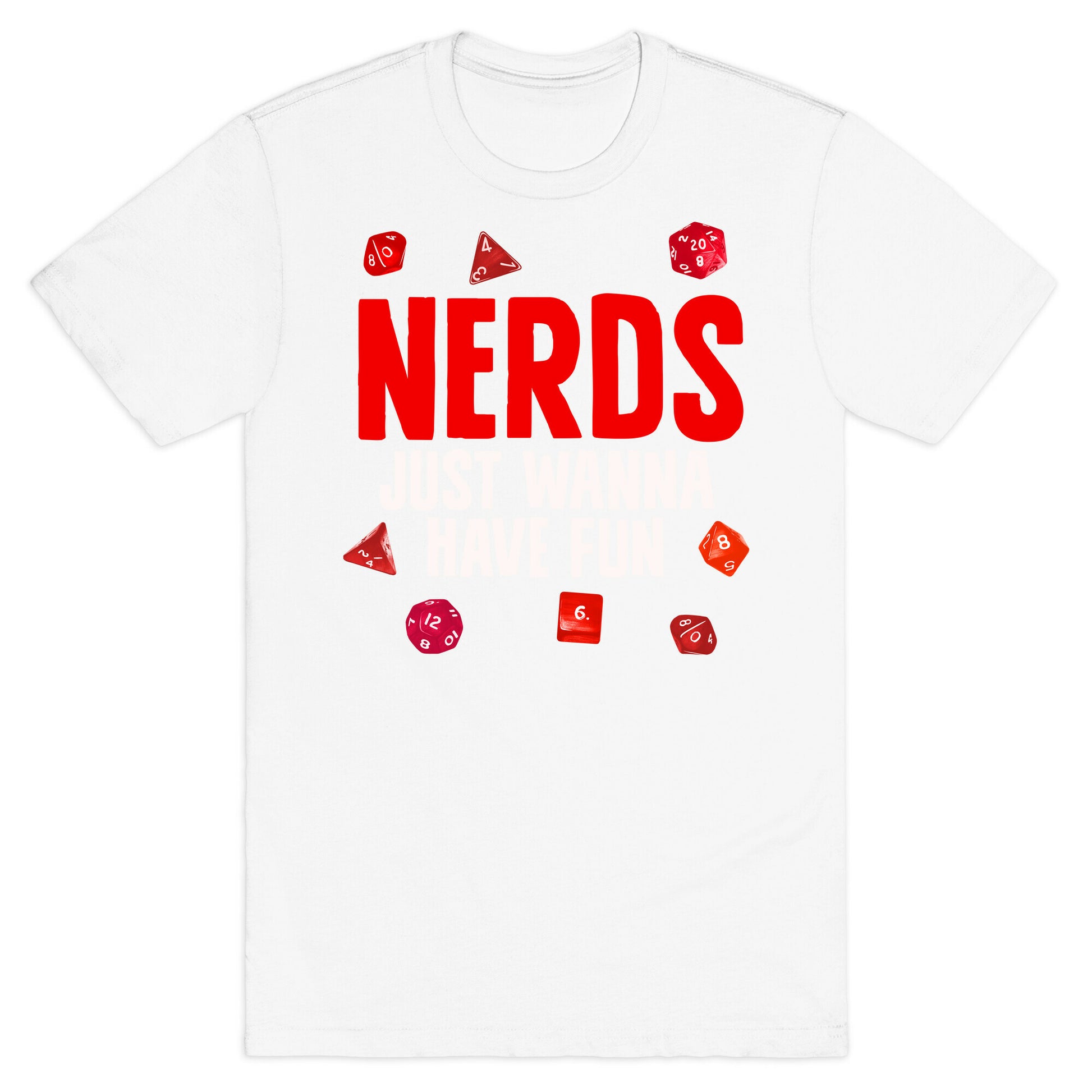 Nerds Just Wanna Have Fun T-Shirt