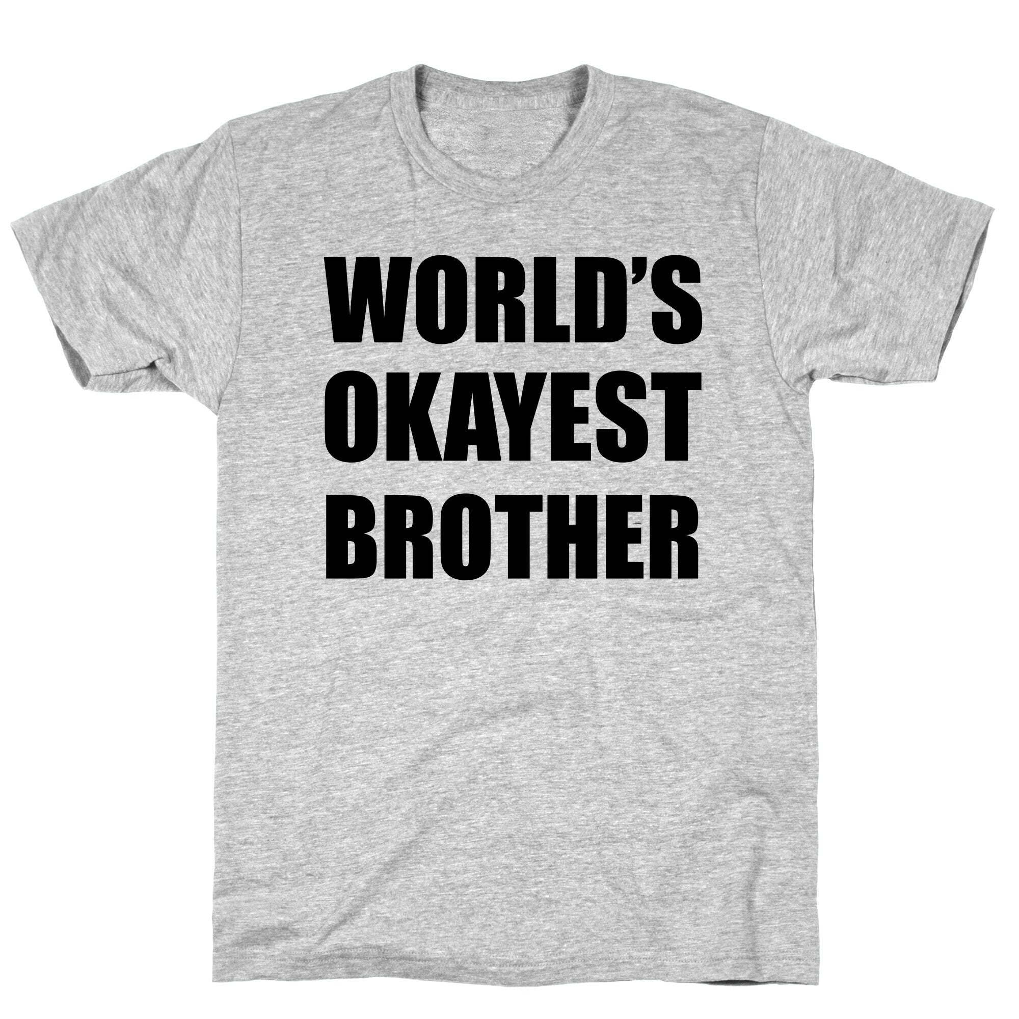World's Okayest Brother T-Shirt