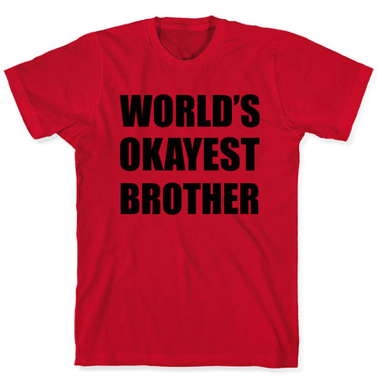 World's Okayest Brother T-Shirt