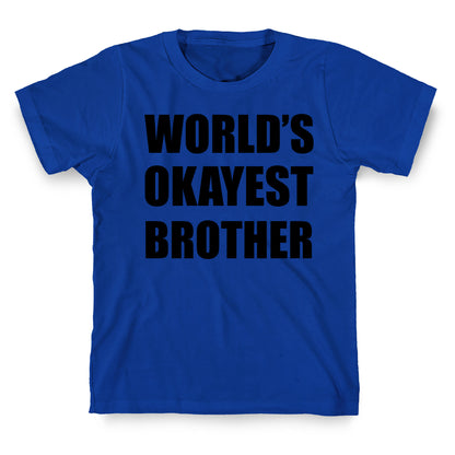 World's Okayest Brother T-Shirt