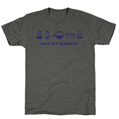 I'm in My Element When I'm Doing Chemistry Unisex Triblend Tee