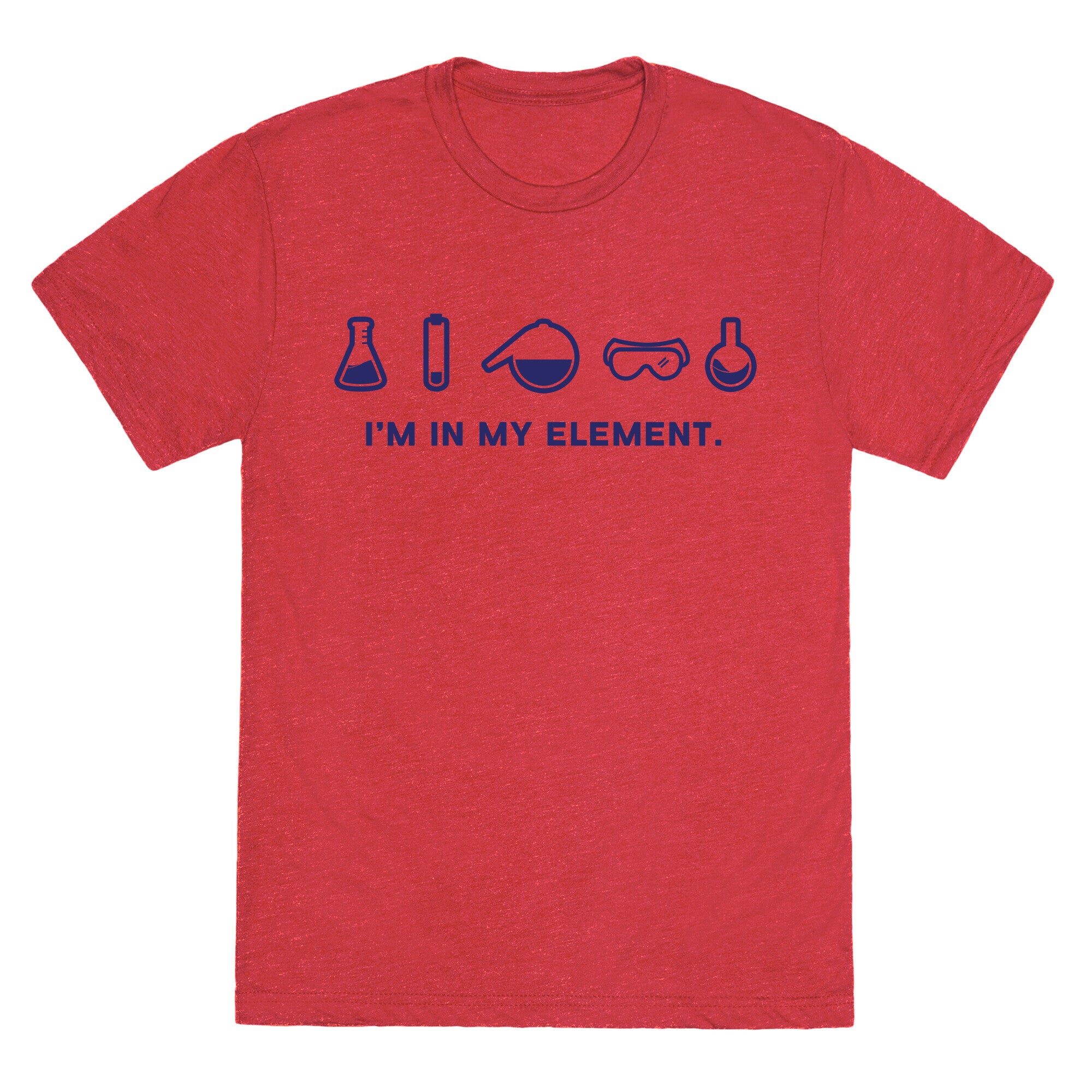 I'm in My Element When I'm Doing Chemistry Unisex Triblend Tee