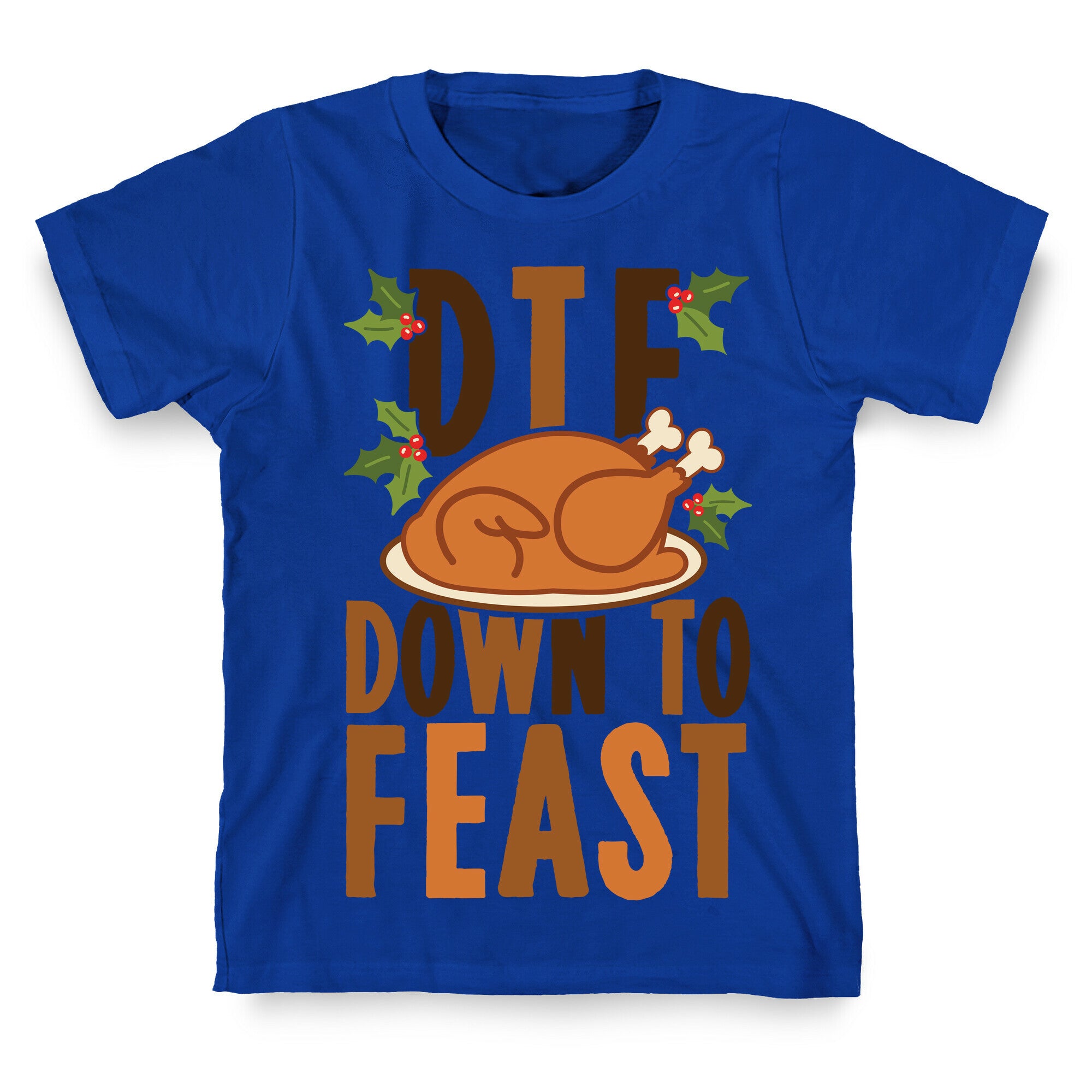 DTF: Down To Feast T-Shirt