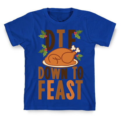 DTF: Down To Feast T-Shirt