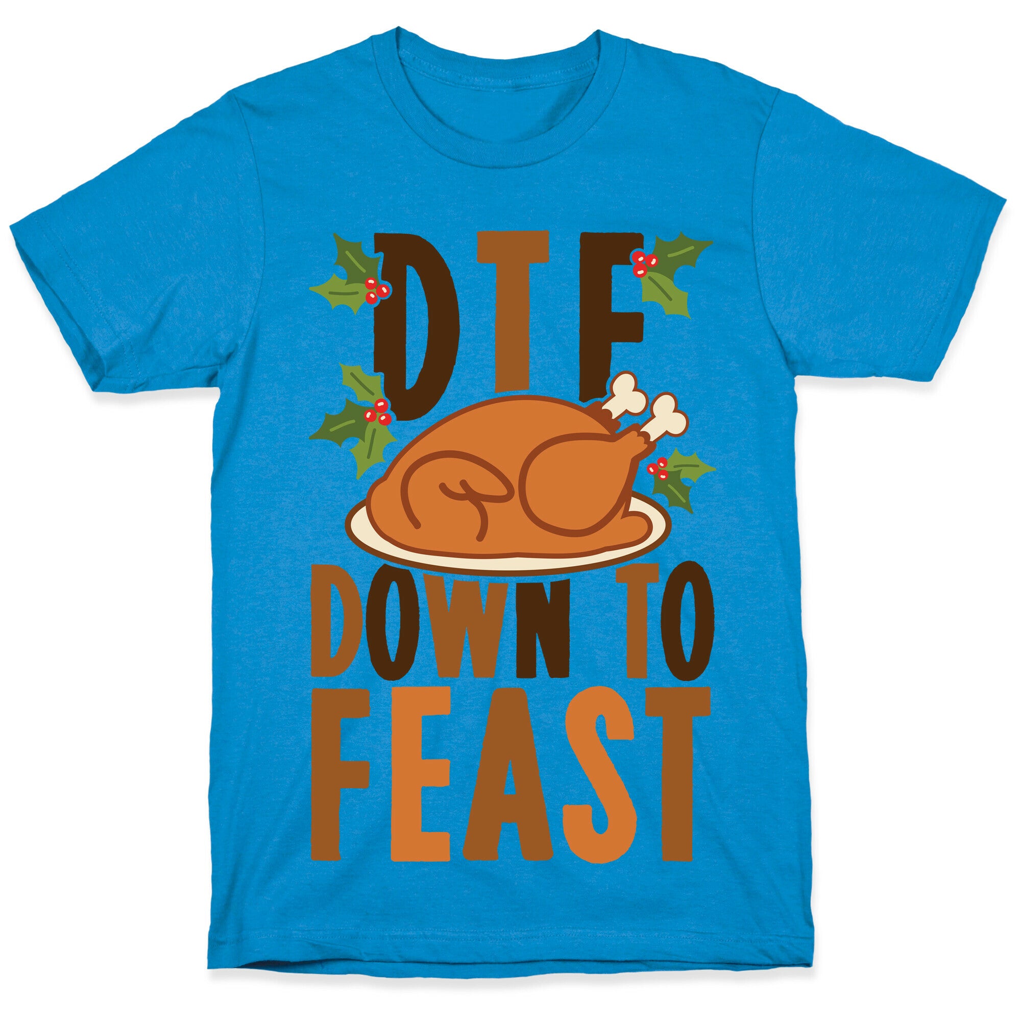 DTF: Down To Feast T-Shirt