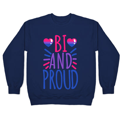 Bi And Proud Crewneck Sweatshirt