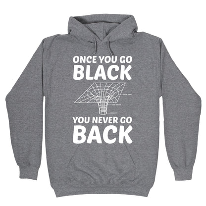 Once You Go Black You Never Go Back Hoodie
