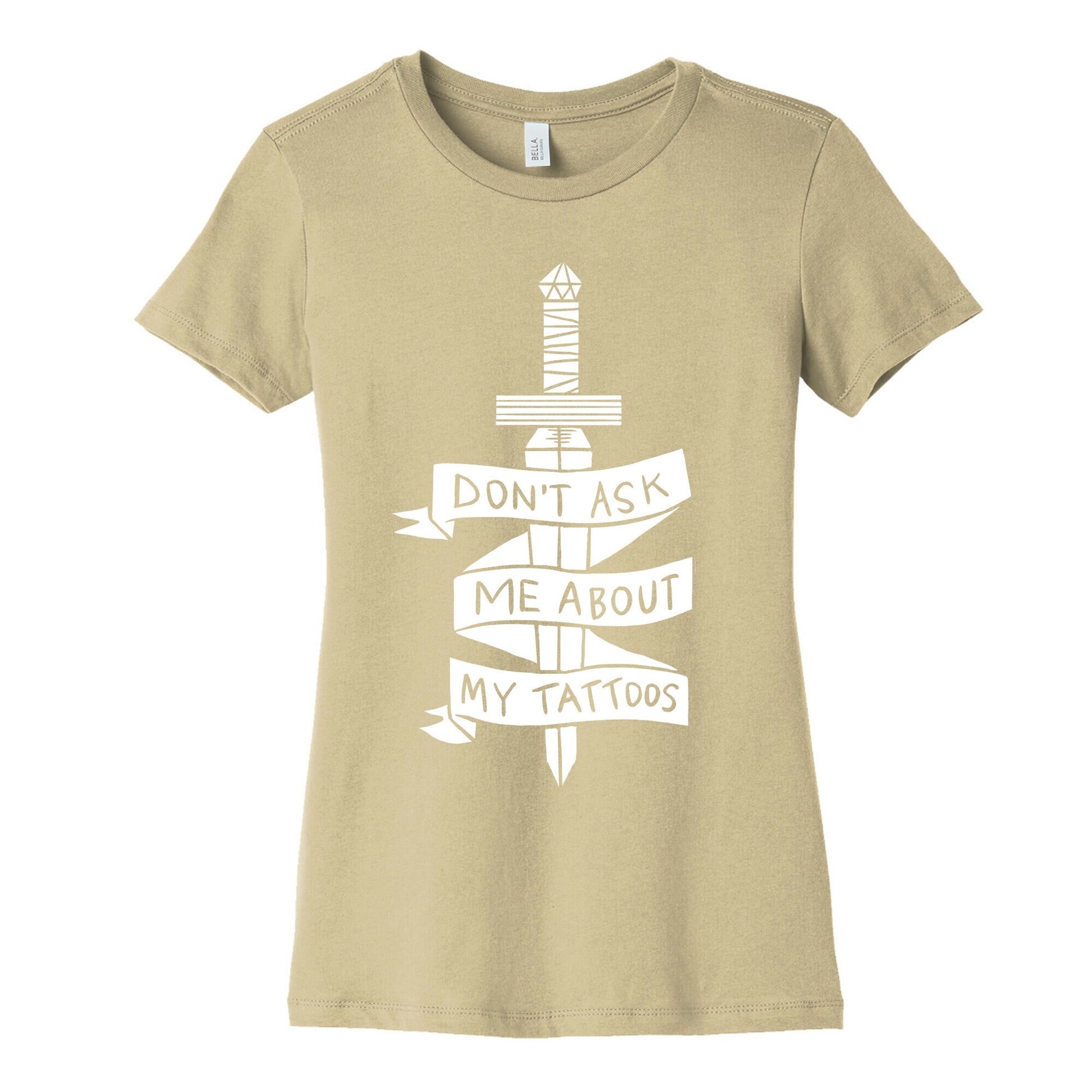 Don't Ask Me About My Tattoos Women's Cotton Tee