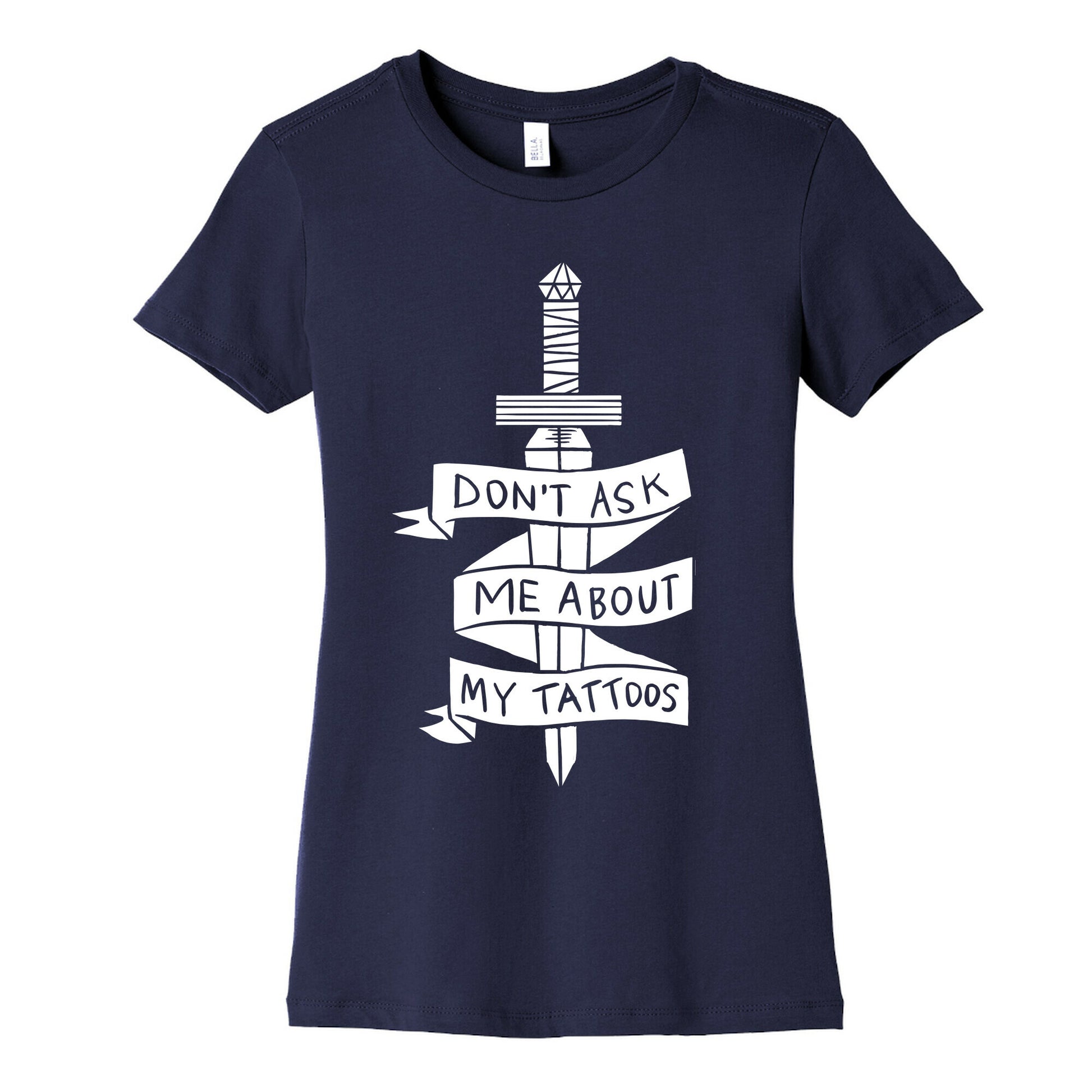 Don't Ask Me About My Tattoos Women's Cotton Tee