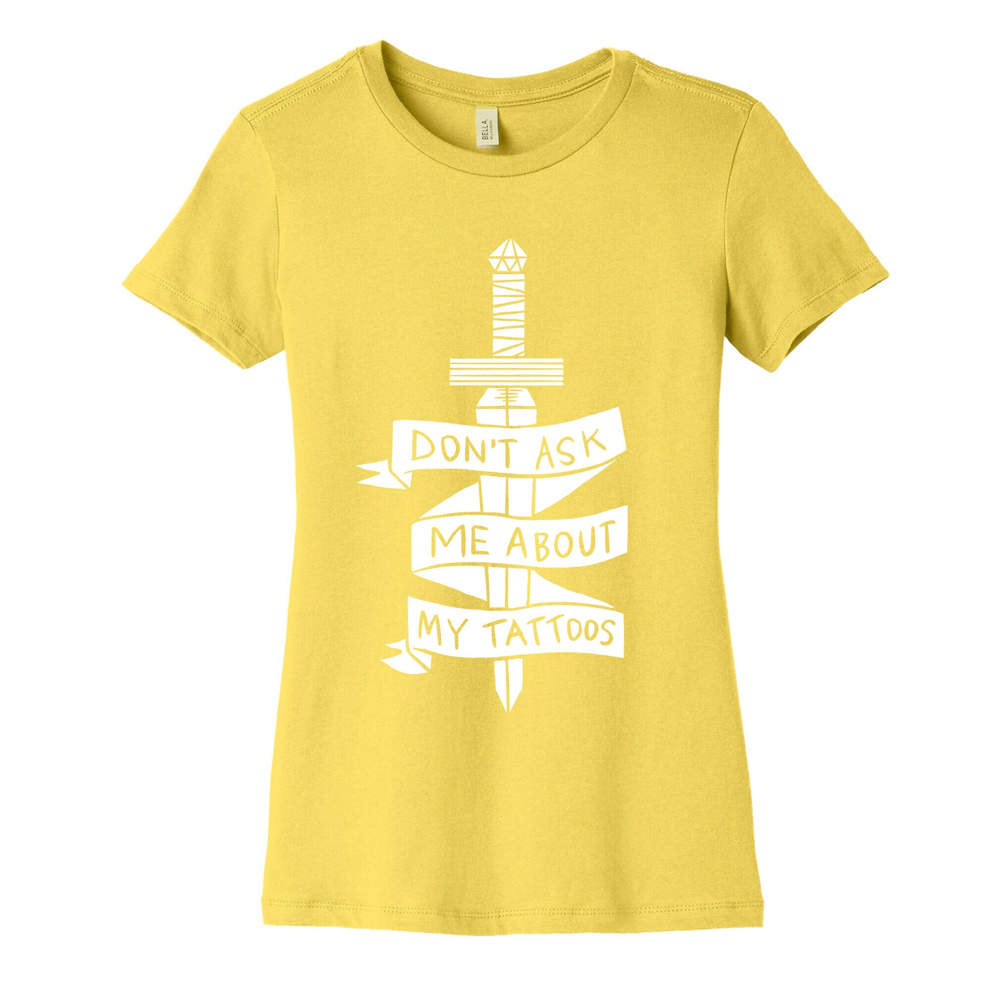 Don't Ask Me About My Tattoos Women's Cotton Tee