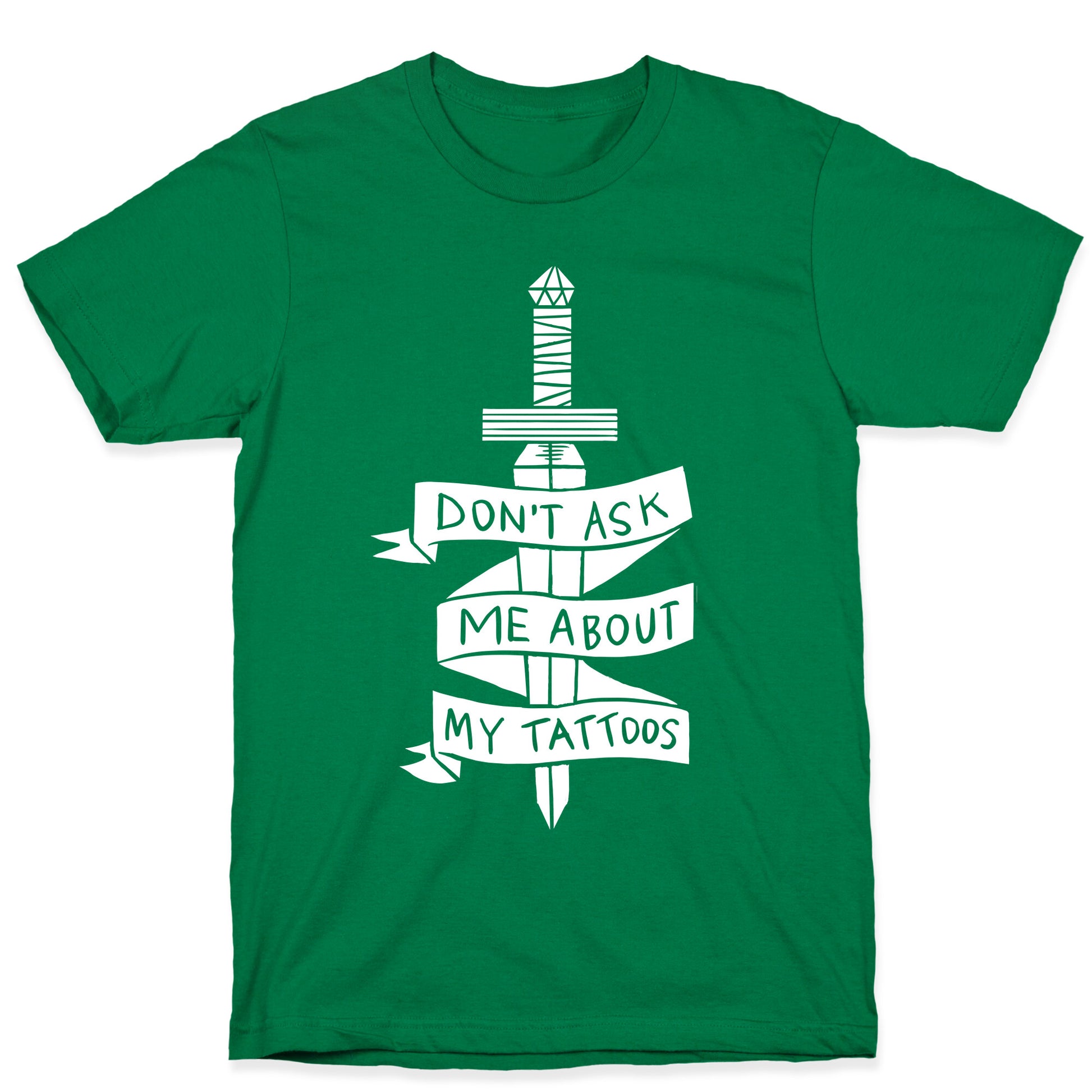Don't Ask Me About My Tattoos T-Shirt