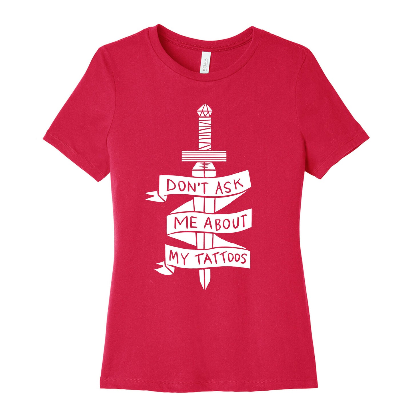 Don't Ask Me About My Tattoos Women's Cotton Tee